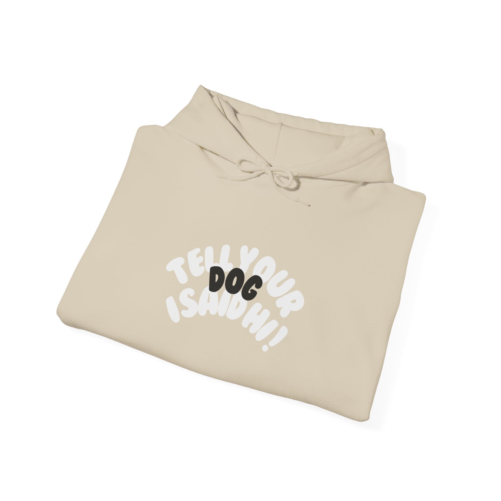 Bubble Tell Your Dog I Said Hi Sweatshirt