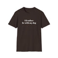 I'd Rather Be With My Doc T-Shirt
