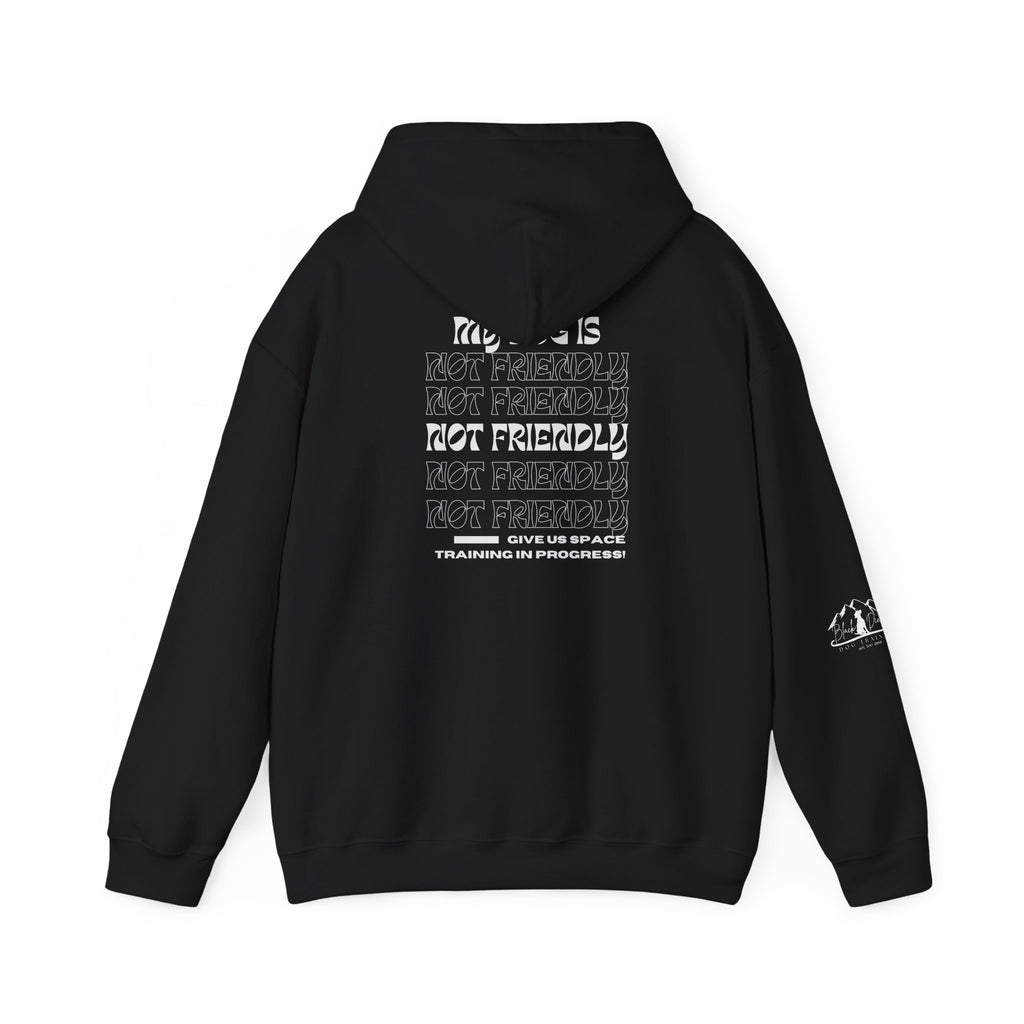 Dog In Training, Not Friendly Hooded Sweatshirt