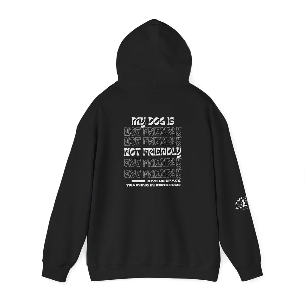 Dog In Training, Not Friendly Hooded Sweatshirt