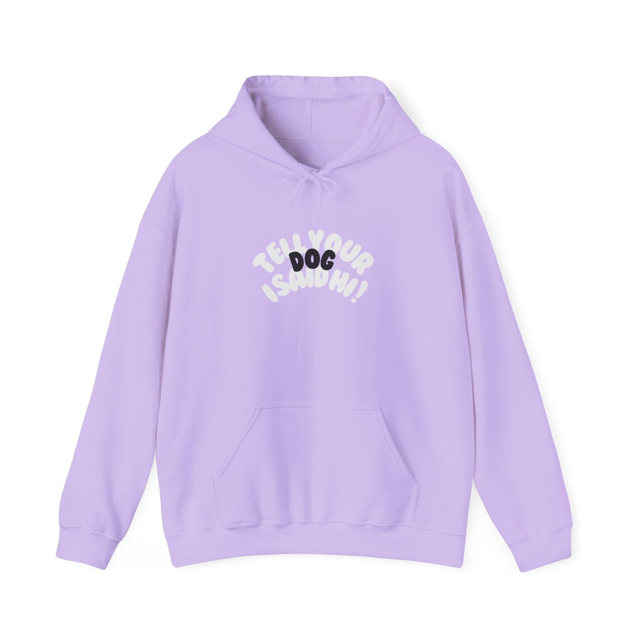 Bubble Tell Your Dog I Said Hi Sweatshirt