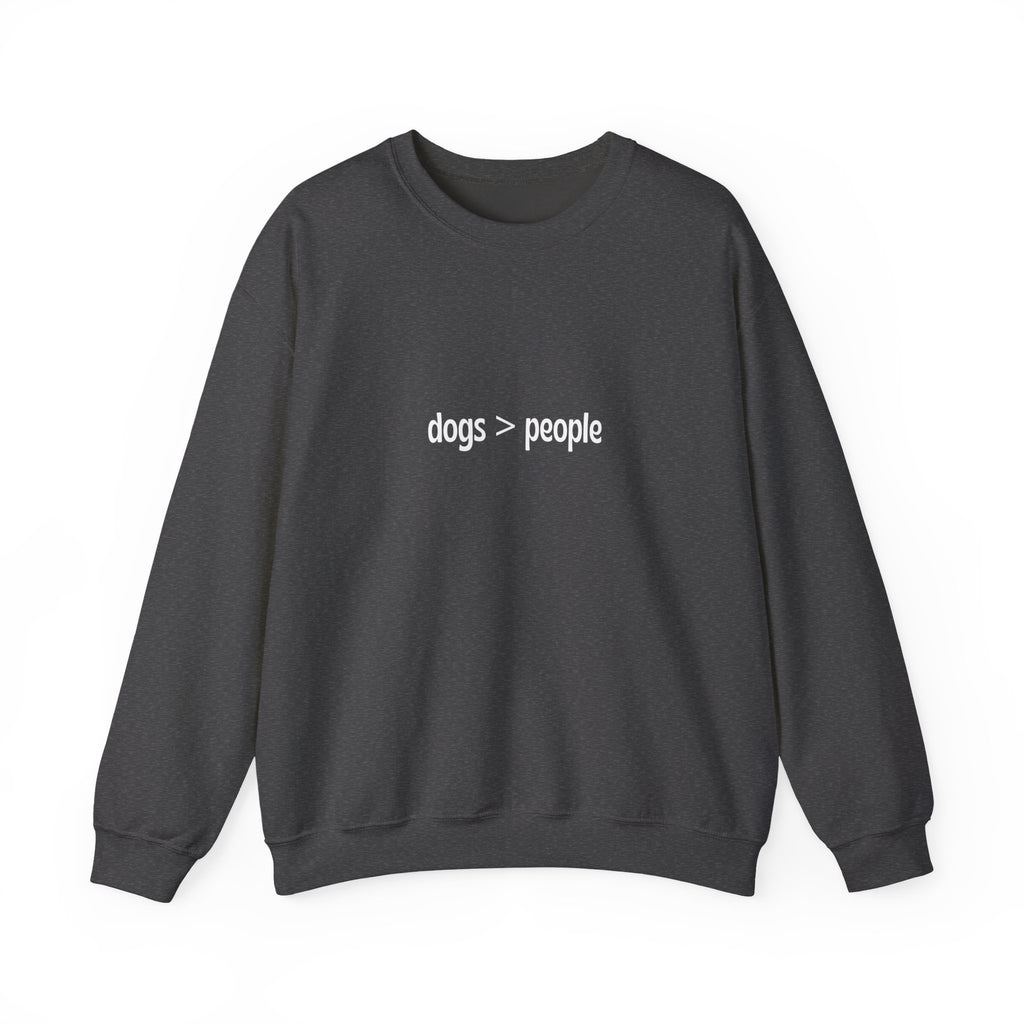 dogs > people Crewneck Sweatshirt