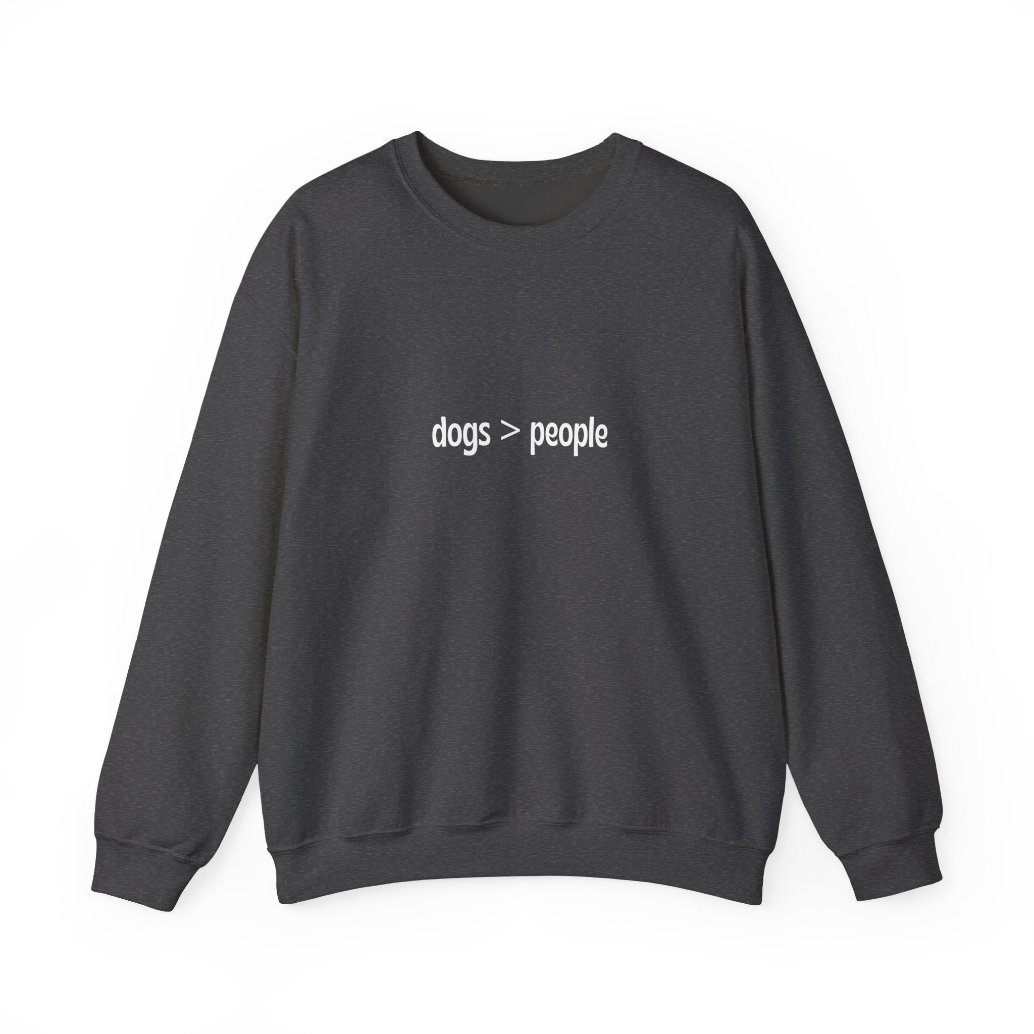 dogs > people Crewneck Sweatshirt