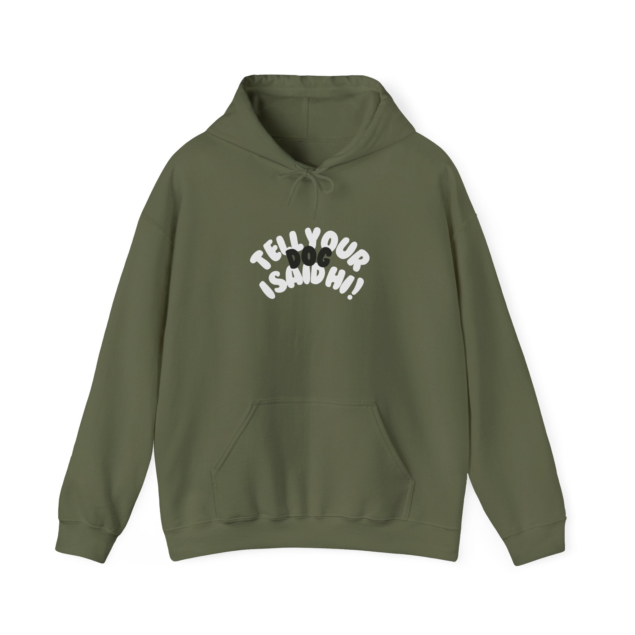 Bubble Tell Your Dog I Said Hi Sweatshirt