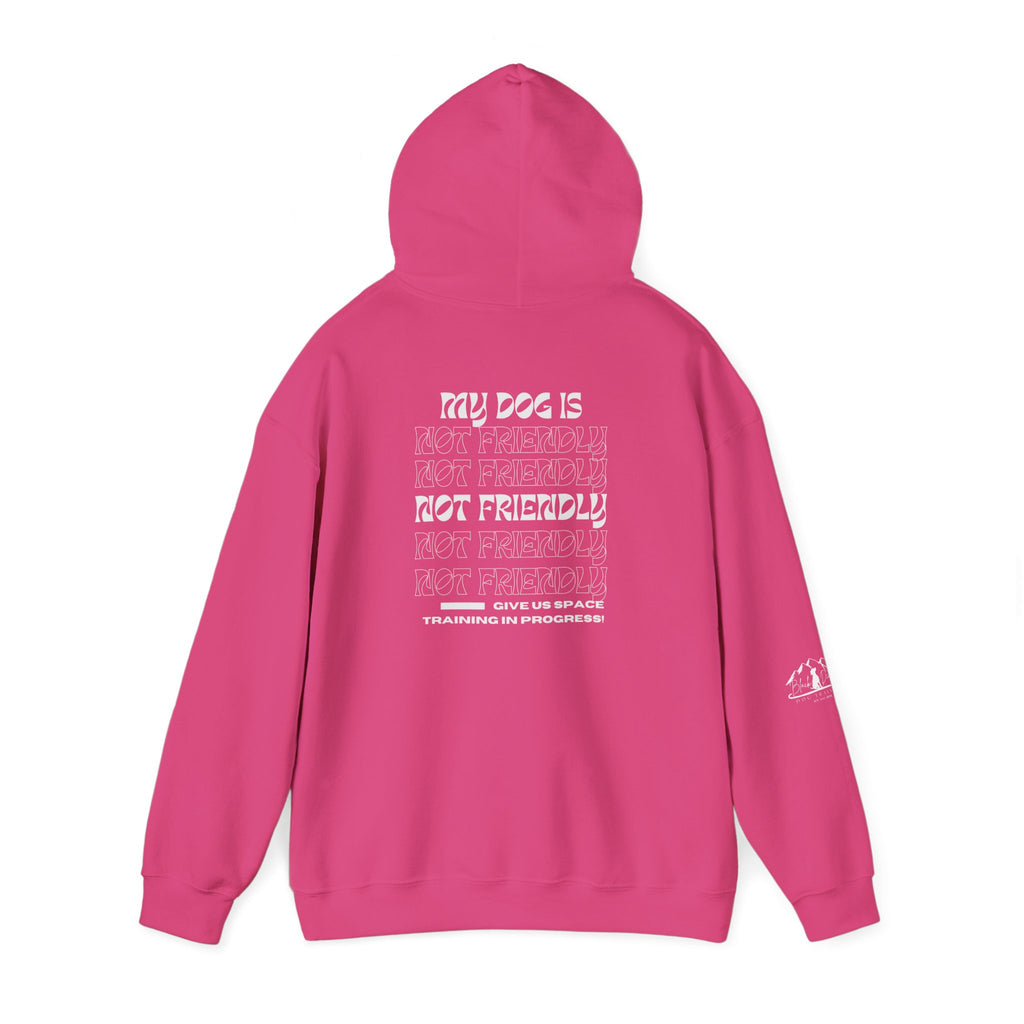 Dog In Training, Not Friendly Hooded Sweatshirt